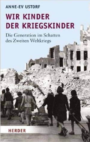 Wir Kinder der Kriegskinder